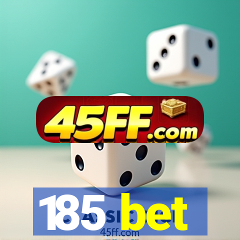 185 bet
